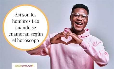 hombre leo enamorado|Hombre Leo Enamorado Señales: Descubre Cómo Identificarlas